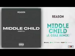 Reason - Middle Child (J. Cole Remix)